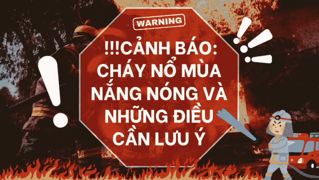 Cảnh báo nguy cơ cháy nổ mùa hè